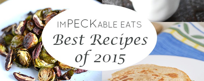 ImPECKable Eats Best Recipes of 2015